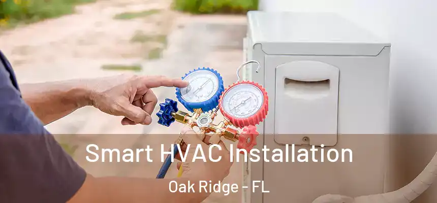 Smart HVAC Installation Oak Ridge - FL
